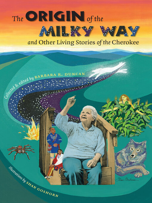 Title details for The Origin of the Milky Way and Other Living Stories of the Cherokee by Barbara R. Duncan - Available